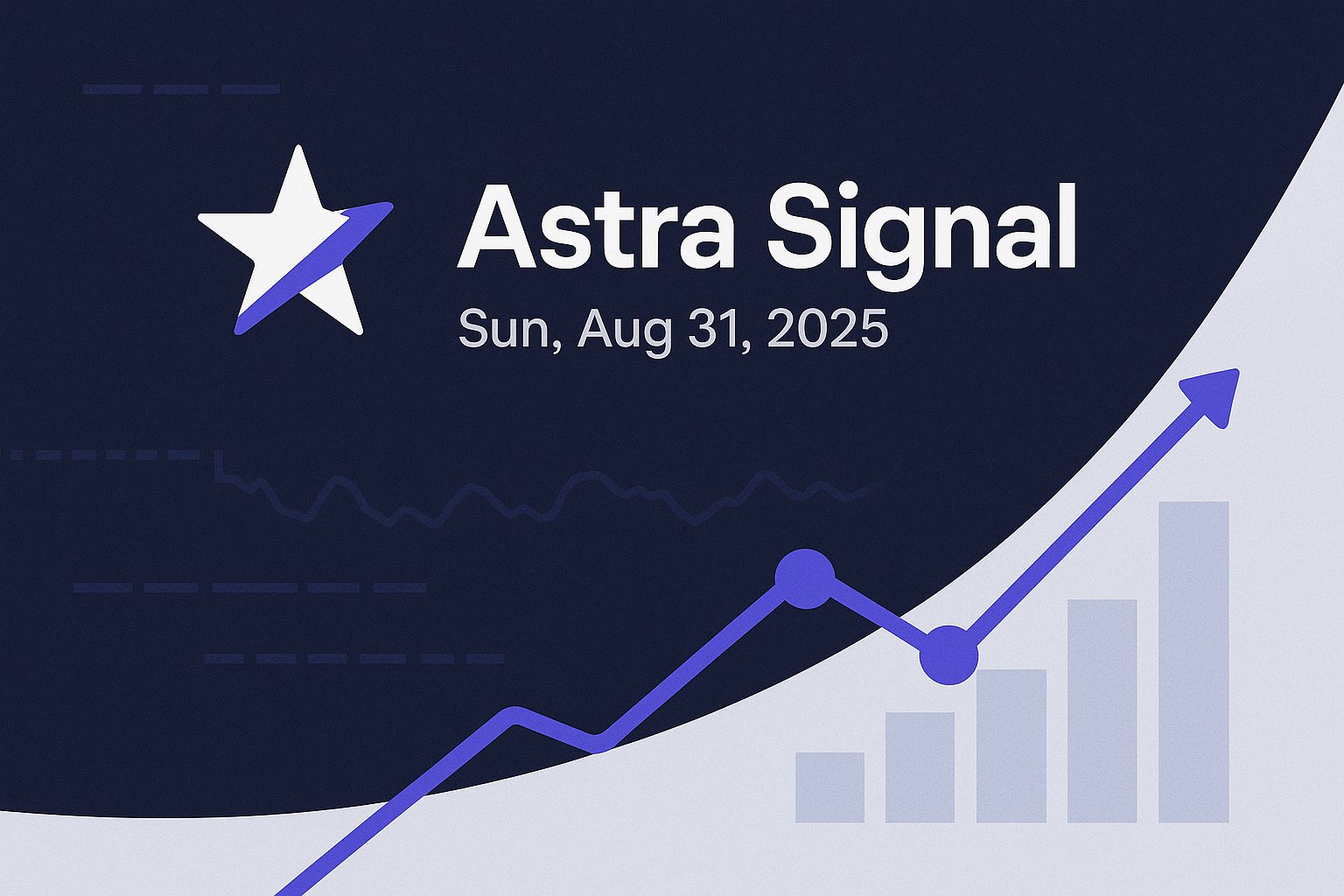 Astra Signal — Sun, Aug 31, 2025