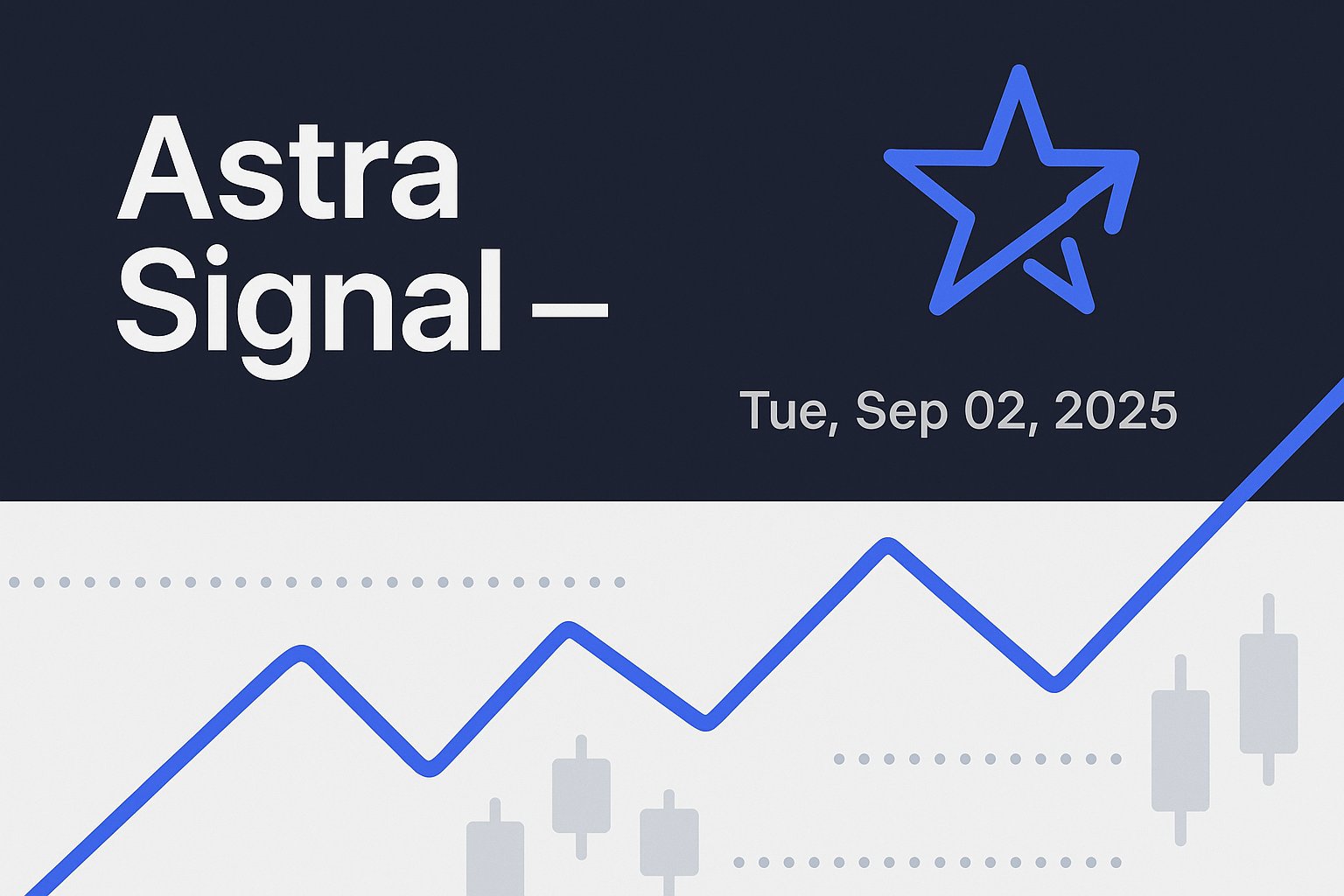 Astra Signal — Tue, Sep 02, 2025