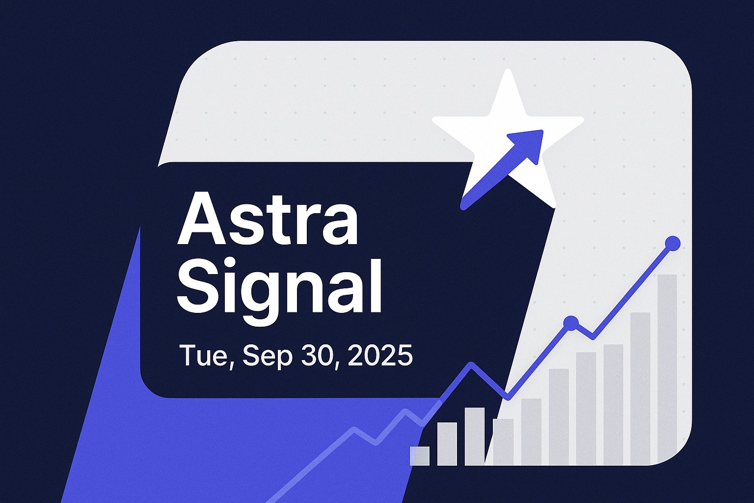 Astra Signal — Tue, Sep 30, 2025