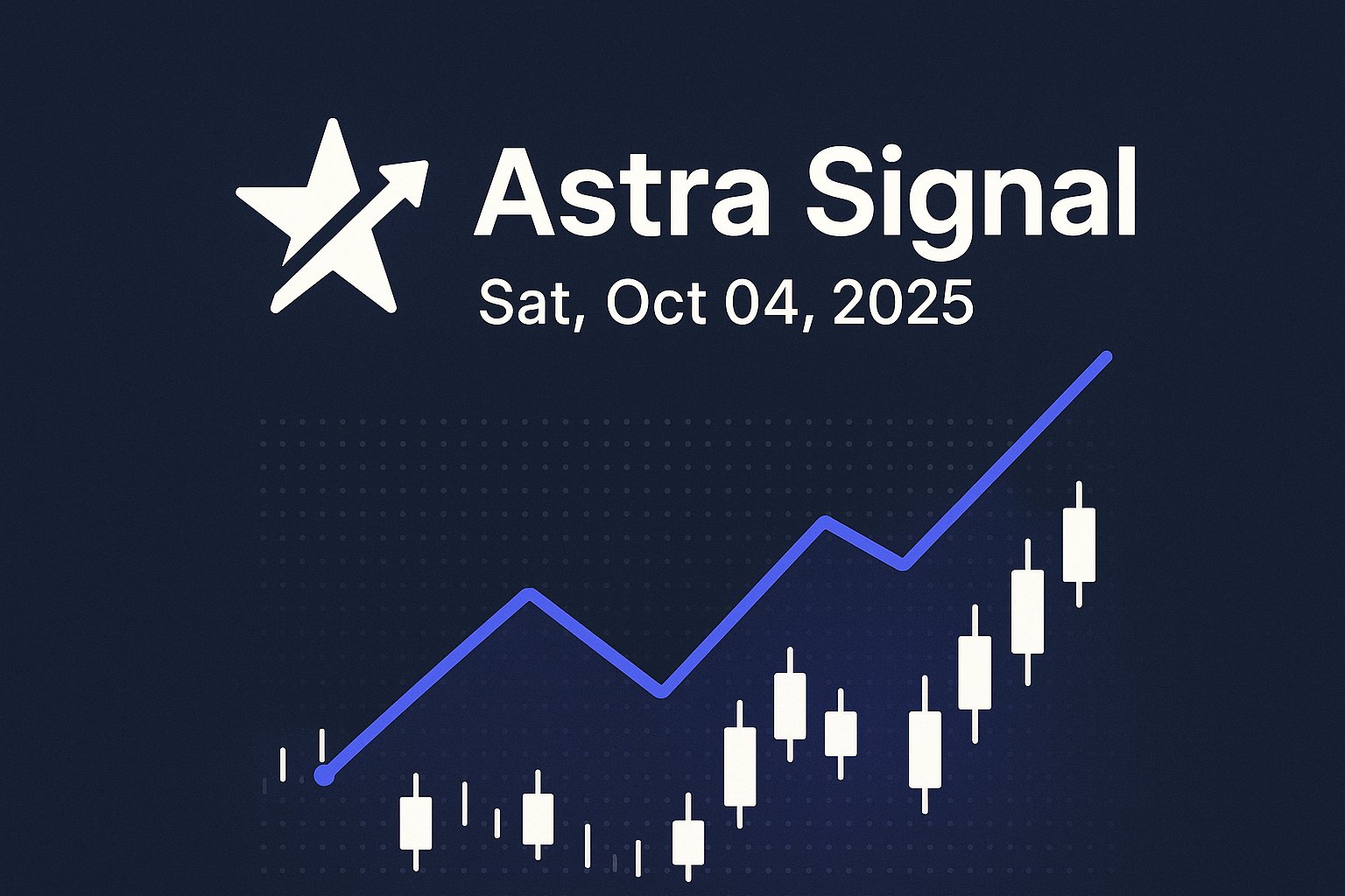Astra Signal — Sat, Oct 04, 2025
