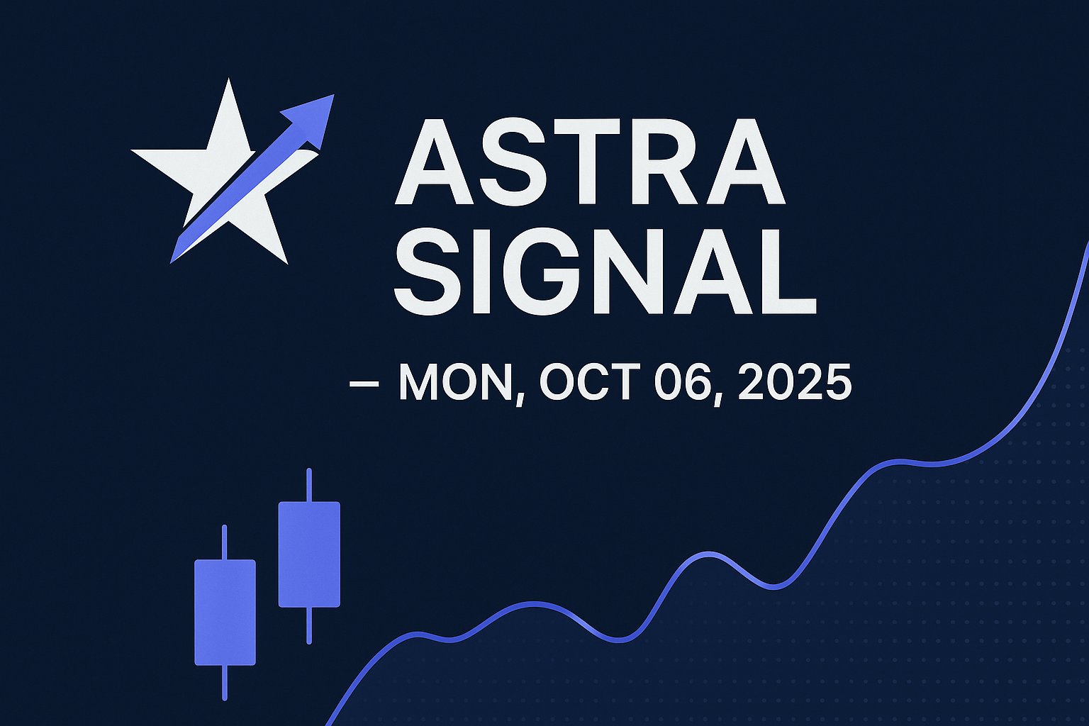 Astra Signal — Mon, Oct 06, 2025