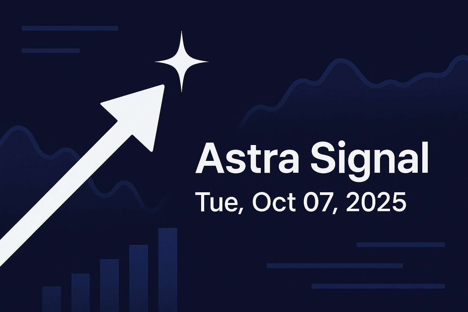 Astra Signal — Tue, Oct 07, 2025