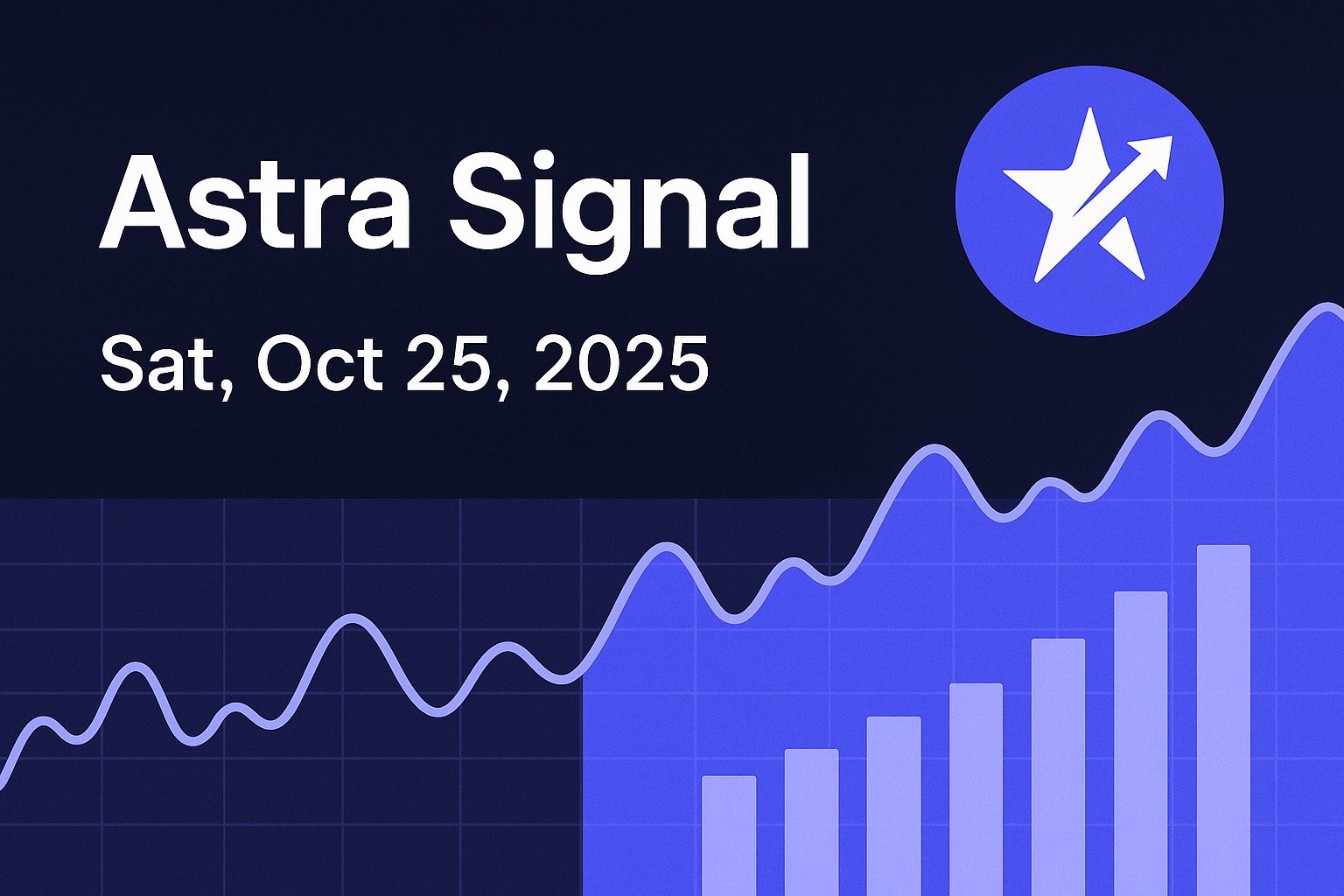 Astra Signal — Sat, Oct 25, 2025