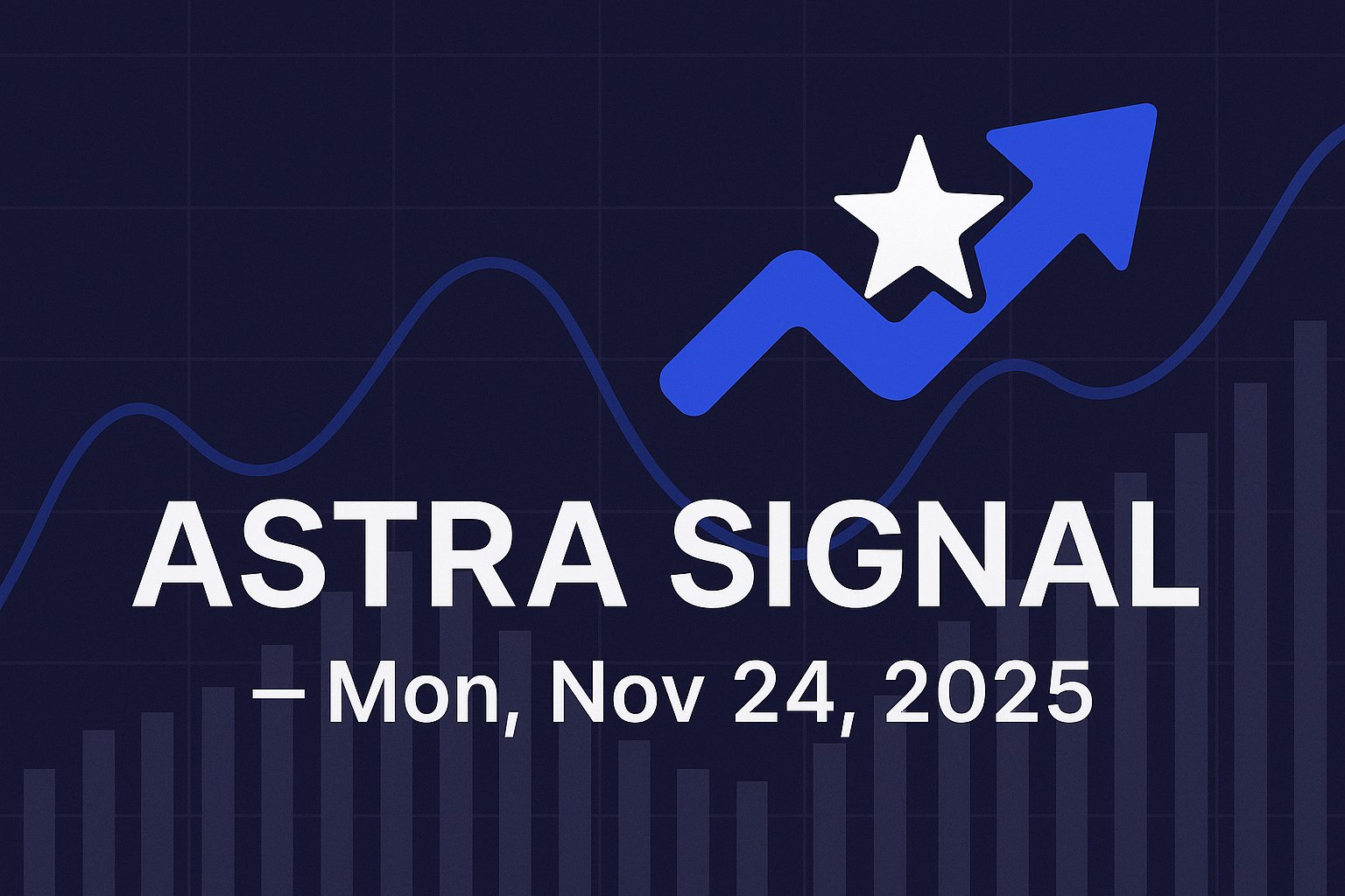 Astra Signal — Mon, Nov 24, 2025