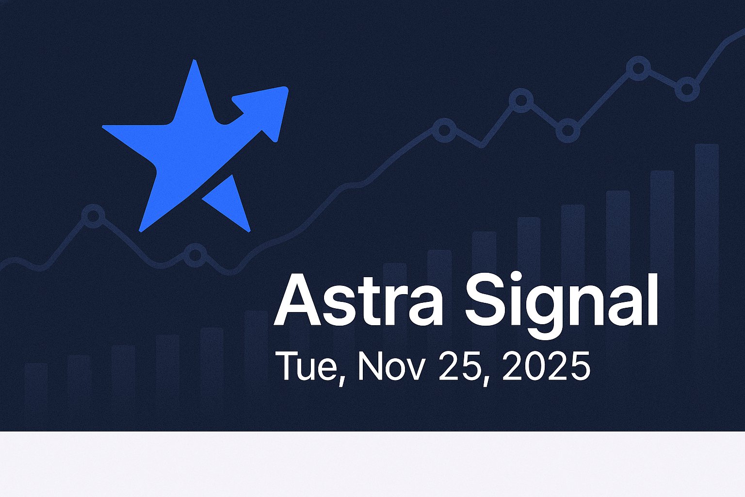 Astra Signal — Tue, Nov 25, 2025