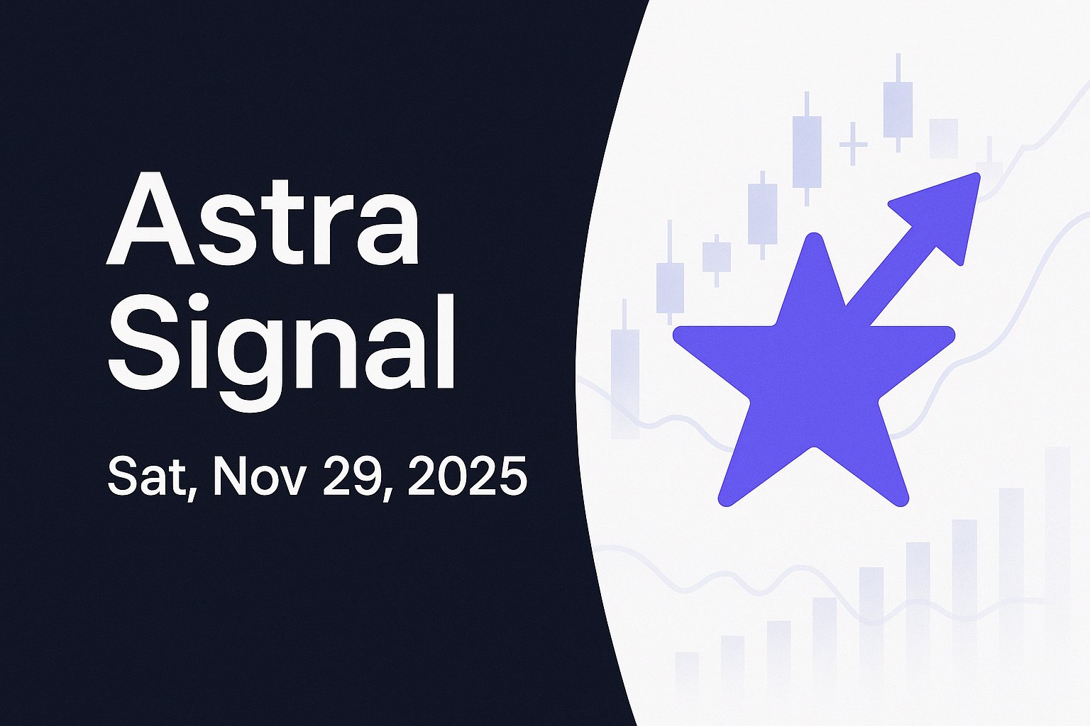 Astra Signal — Sat, Nov 29, 2025