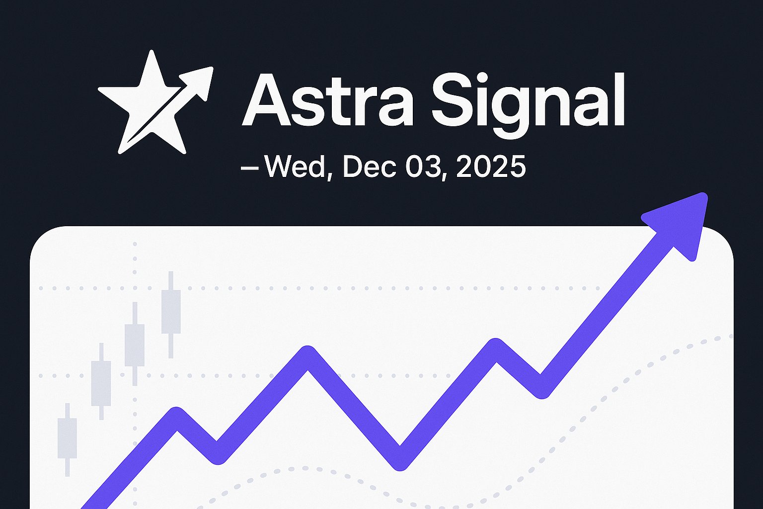 Astra Signal — Wed, Dec 03, 2025