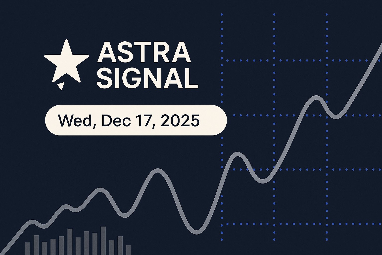 Astra Signal — Wed, Dec 17, 2025