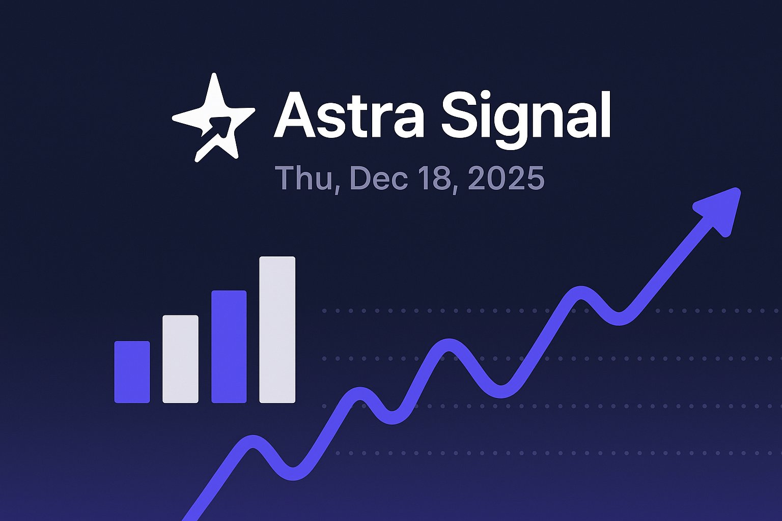 Astra Signal — Thu, Dec 18, 2025