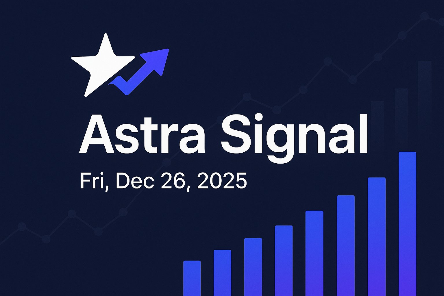 Astra Signal — Fri, Dec 26, 2025