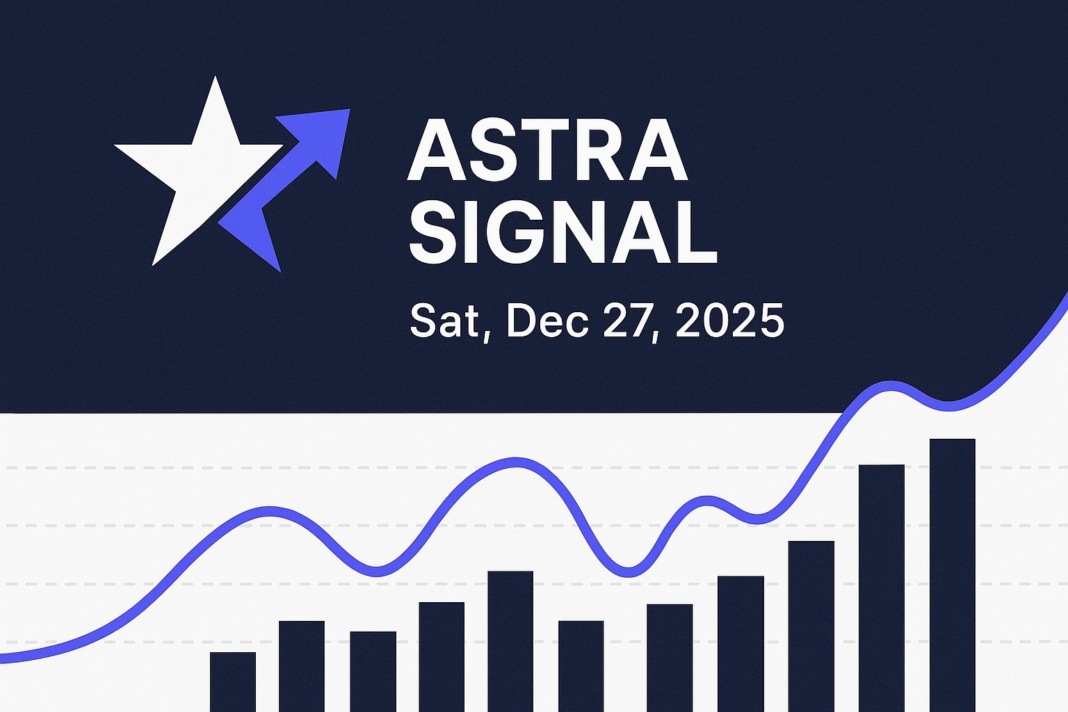 Astra Signal — Sat, Dec 27, 2025