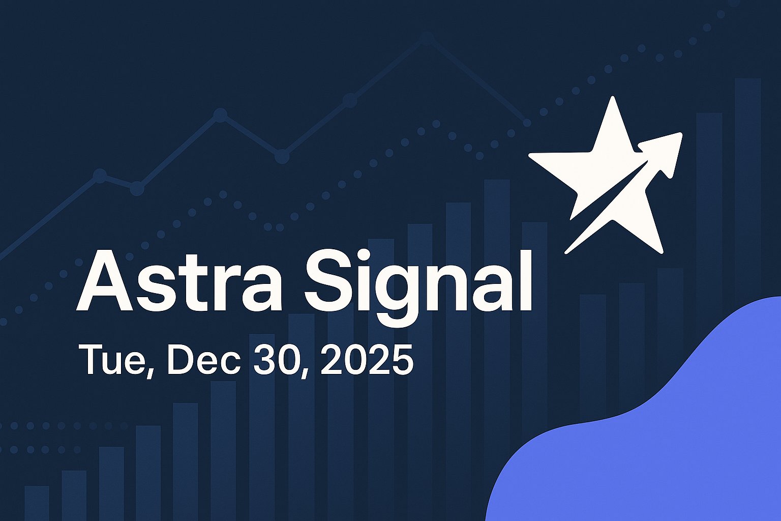 Astra Signal — Tue, Dec 30, 2025